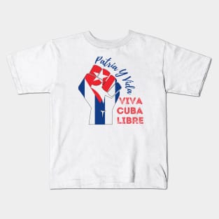 Patria Y Vida! VIva Cuba Libre! Kids T-Shirt